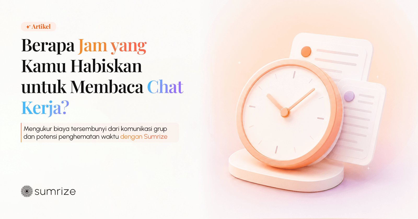 Berapa Jam yang Kamu Habiskan
untuk Membaca Chat Kerja?